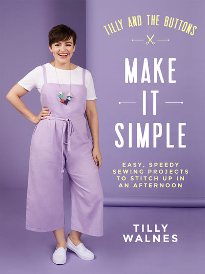 Make It Simple - quick and easy sewing book by Tilly Walnes