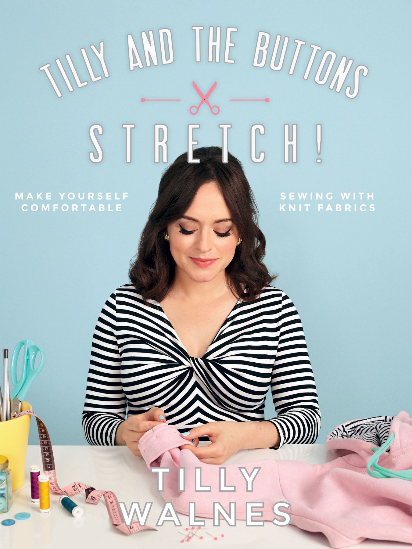 STRETCH! Make Yourself Comfortable Sewing With Knit Fabrics