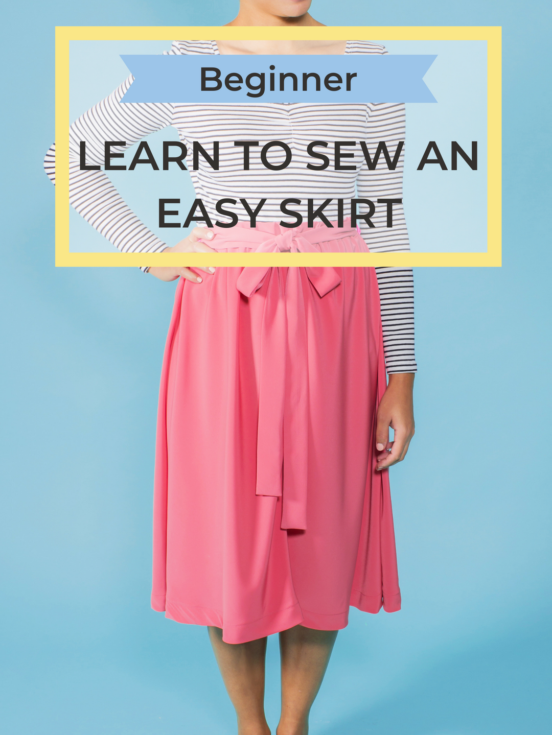 Learn to Sew an Easy Skirt – Tilly and the Buttons