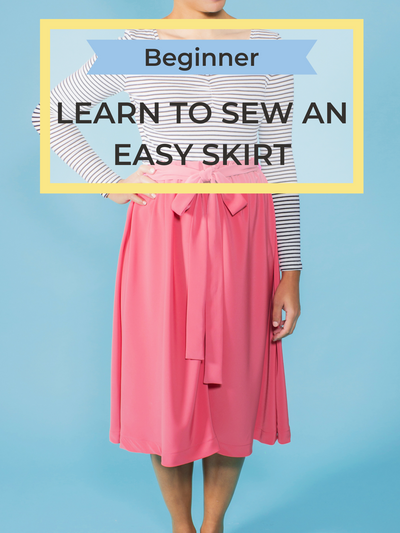 Beginner online workshop - learn to sew an easy skirt